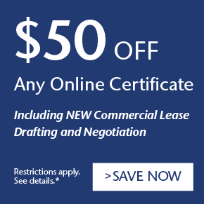 $50 Off Any Online Certificate, including NEW Commercial Lease Drafting and Negotiation