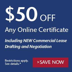 $50 Off Any Online Certificate, including NEW Commercial Lease Drafting and Negotiation